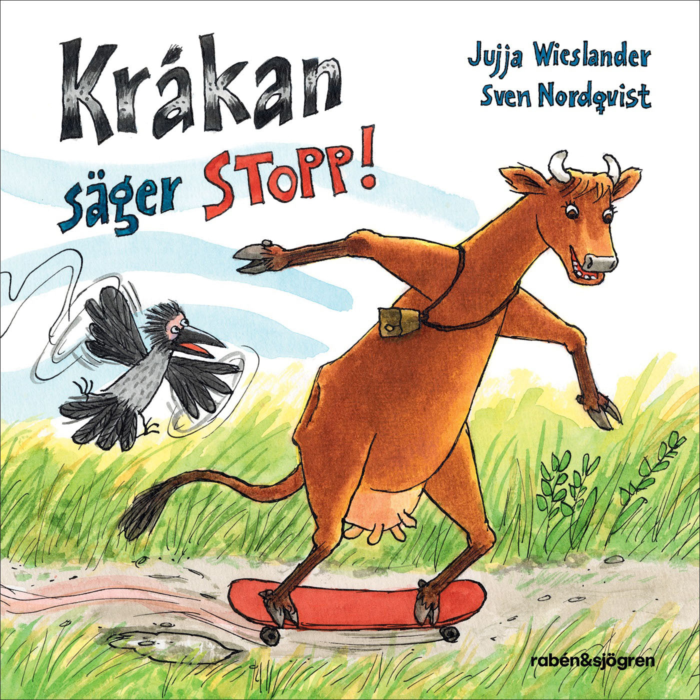 RABÉN & SJÖRGREN Kråkan säger STOPP!